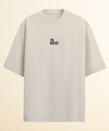 Camiseta Oversied Is God