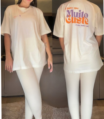 Camiseta Oversized É justo que muito custe o que muito vale