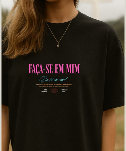 Camiseta Oversized Faça em Mim