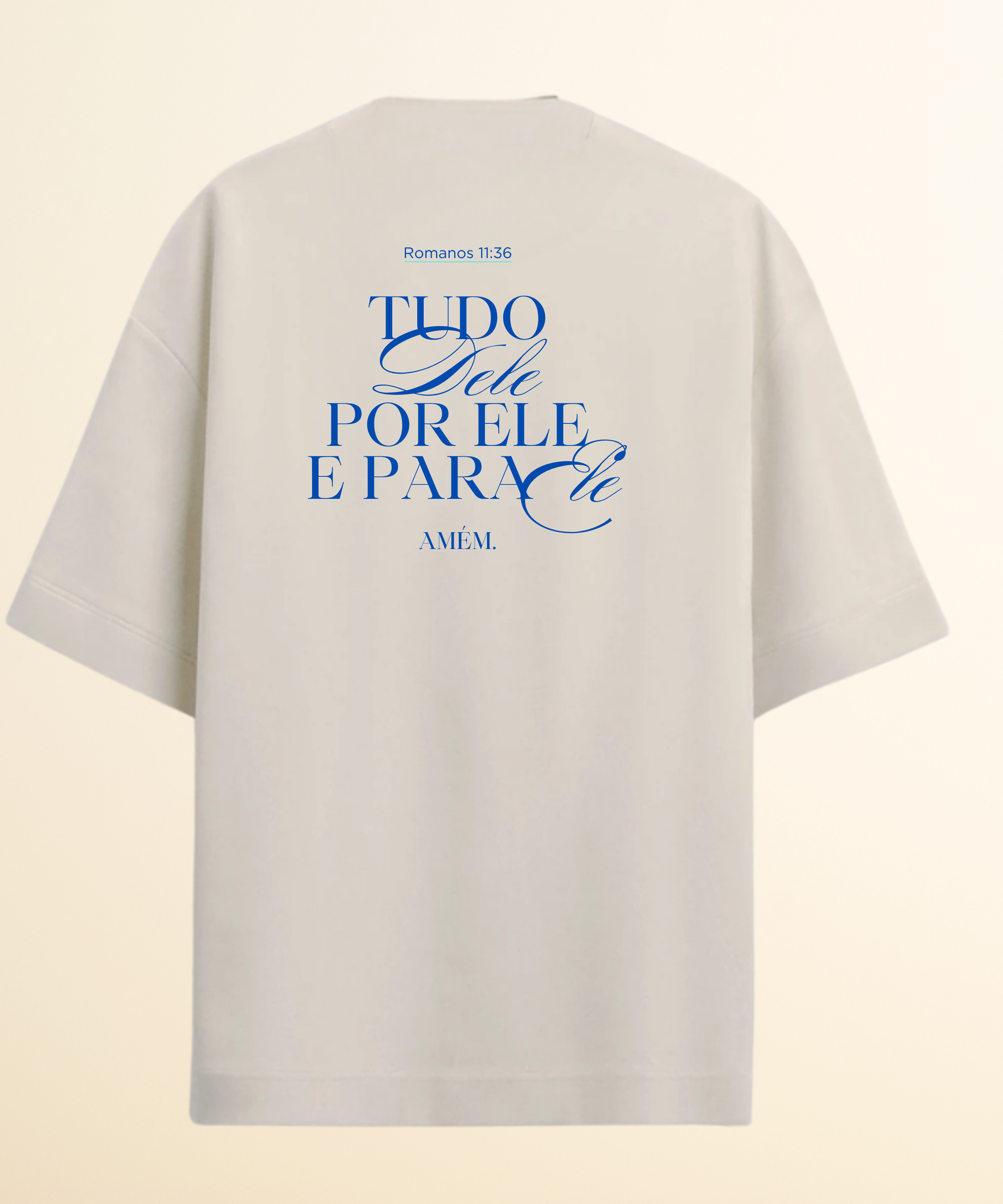 Camiseta Oversized Tudo Dele e Por Ele off white