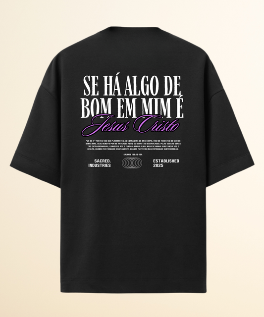 Camiseta Oversized Algo de Bom em Mim
