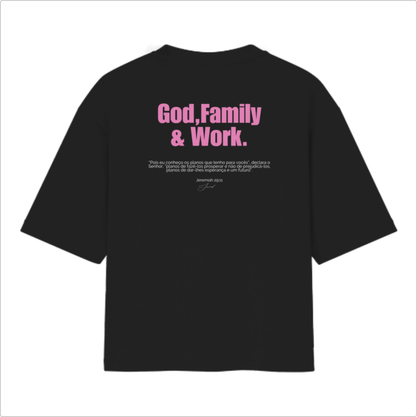 Camiseta Oversized Deus,Familia e Trabalho